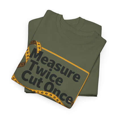 Measure Twice T-Shirt