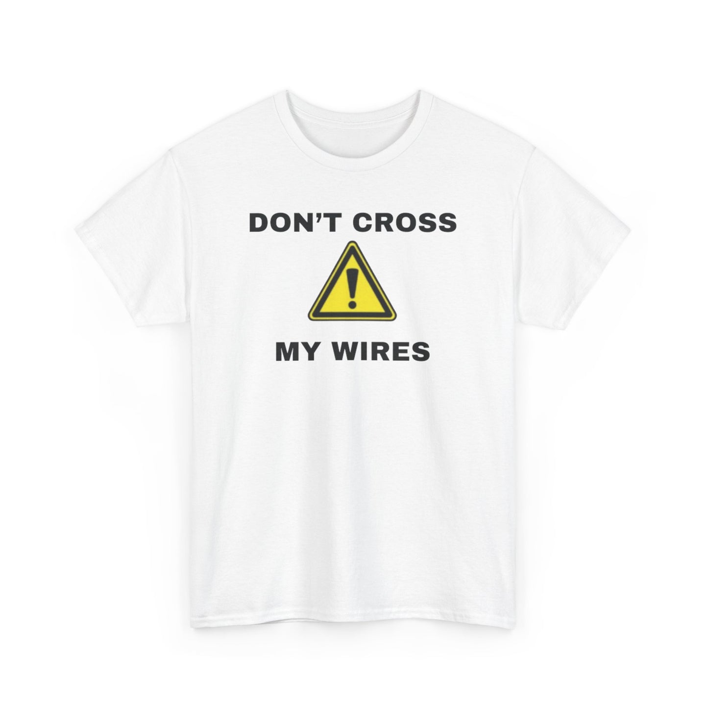 Don't Cross My Wires T-Shirt