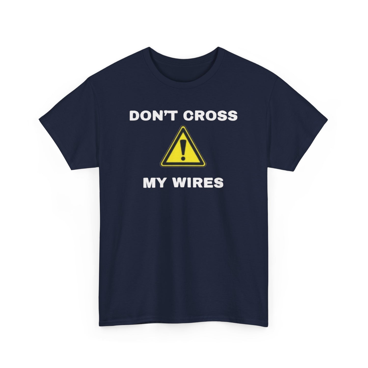 Don't Cross My Wires T-Shirt