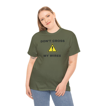 Don't Cross My Wires T-Shirt