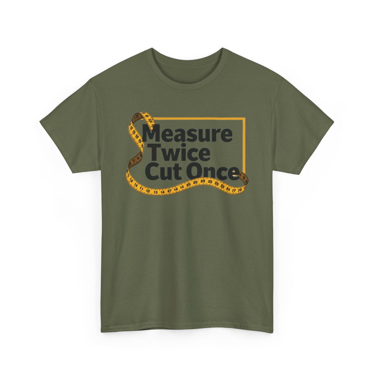 Measure Twice T-Shirt