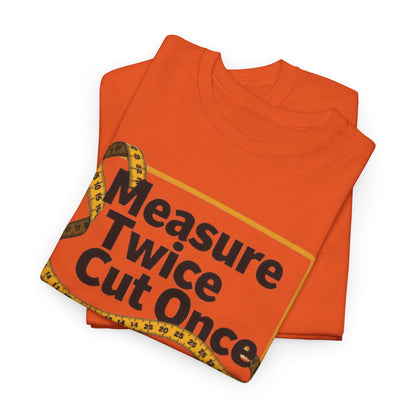 Measure Twice T-Shirt