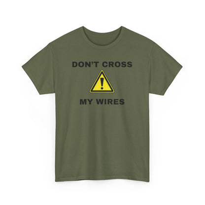 Don't Cross My Wires T-Shirt