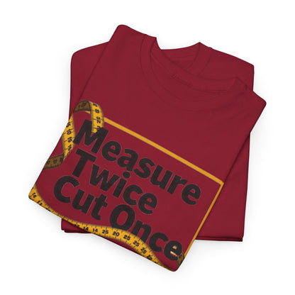 Measure Twice T-Shirt