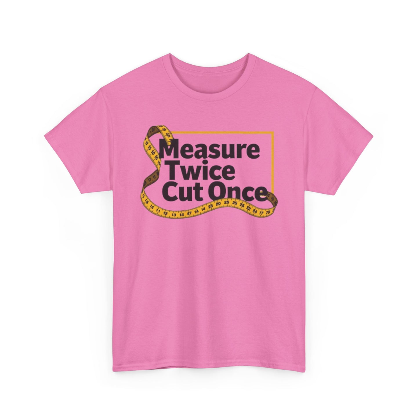 Measure Twice T-Shirt