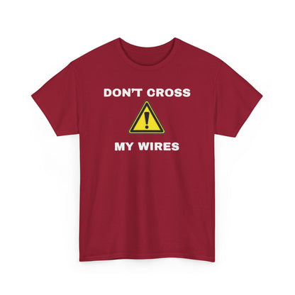 Don't Cross My Wires T-Shirt